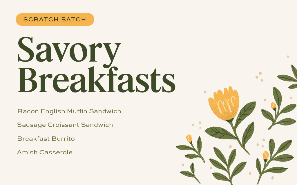 Scratch Batch: Savory Breakfasts